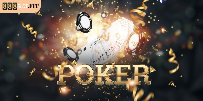 Poker 888SLOT - Khám Phá Game Bài Hấp Dẫn Và Đầy Kịch Tính 1 Đôi nét cơ bản về Poker 888SLOT