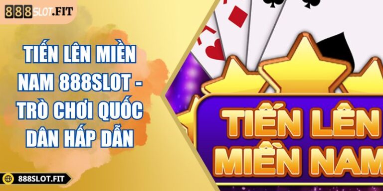 Tiến lên miền nam 888SLOT