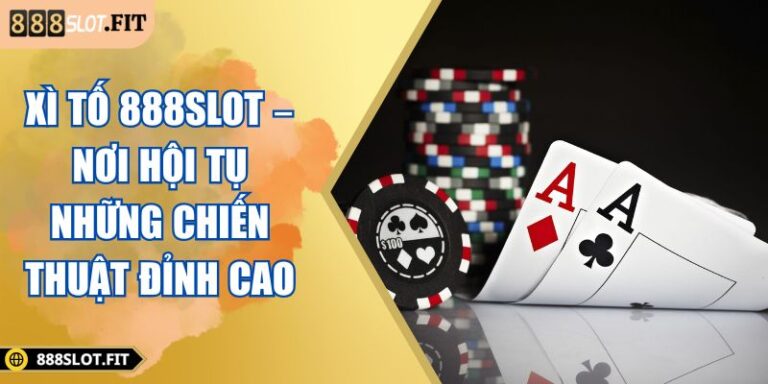 Xì tố 888SLOT
